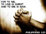 For me to live is Christ